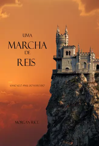  Anel Do Feiticeiro  -  Uma Marcha De Reis   - Vol.  2  -  Morgan Rice 