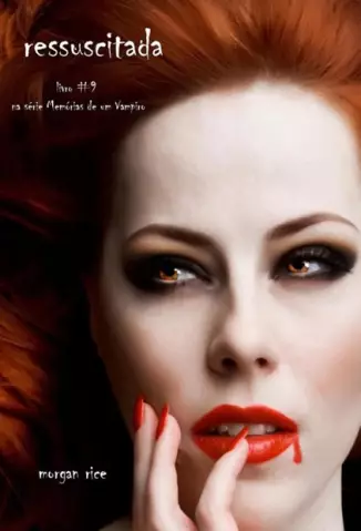 Ressuscitada  -  Memórias de um Vampiro  - Vol.  9  -  Morgan Rice