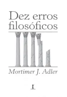Dez Erros Filosoficos  -  Mortimer J. Adler