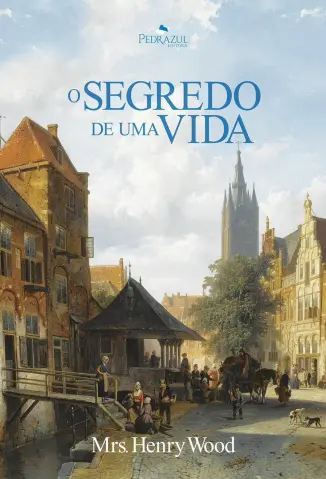 O Segredo de Uma Vida - Mrs. Henry Wood