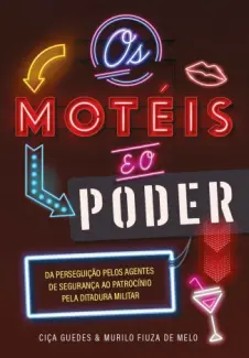 Os Motéis e o Poder - Murilo Fiuza de Melo