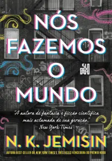 Nós Fazemos o Mundo - N. K. Jemisin