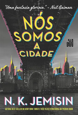 Nós Somos a Cidade - N. K. Jemisin