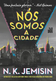 Nós Somos a Cidade - N. K. Jemisin