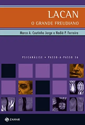 Lacan, o Grande Freudiano - Nadiá Paulo Ferreira