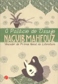 O Palácio do Desejo - Trilogia Do Cairo Vol. 2 - Naguib Mahfouz
