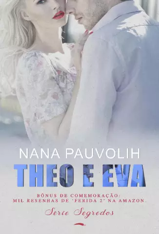 Theo e Evaa  -  Série Segredos  - Vol. : 2.75  -  Nana Pauvolih