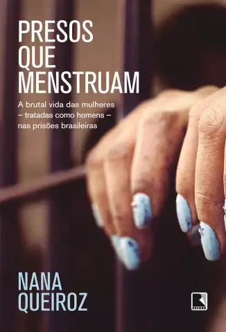 Presos Que Menstruam  -  Nana Queiroz