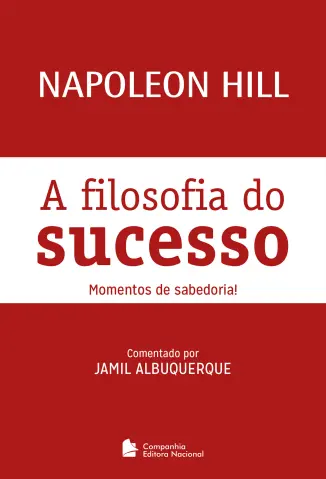 A filosofia do sucesso - Napoleon Hill