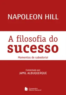 A filosofia do sucesso - Napoleon Hill