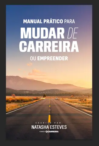 Guia Prático para Mudar de Carreira ou Empreender - Natasha Esteves