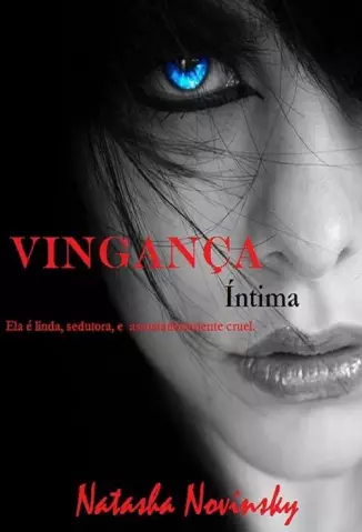 Vingança Íntima: Ela é linda, sedutora, e assustadoramente cruel - Natasha Novínsky