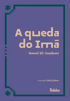 A Queda do imã - Nawal El Saadawi