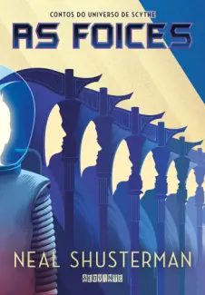 As Foices - Neal Shusterman