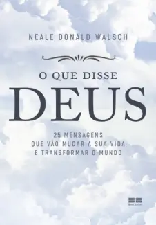 O que Disse Deus - Neale Donald Walsch