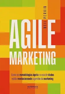 Agile Marketing - Neil Perkin