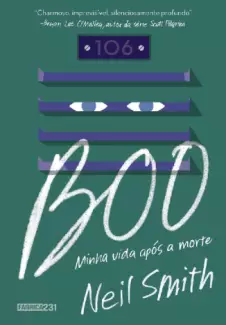 Boo: Minha Vida Após a Morte - Neil Smith