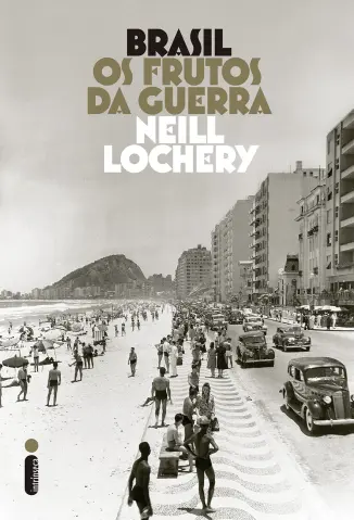 Brasil: Os Frutos da Guerra  -  Neill Lochery