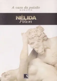 A Casa da Paixao - Nelida Pinon