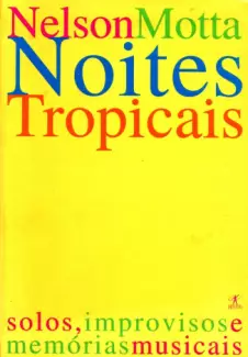 Noites Tropicais  -  Nelson Motta