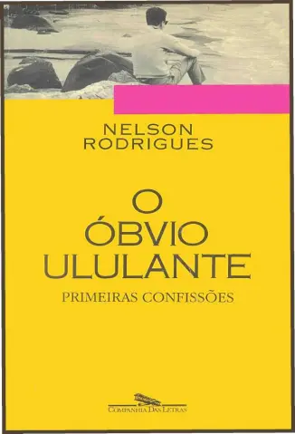 O Obvio Ululante - Nelson Rodrigues
