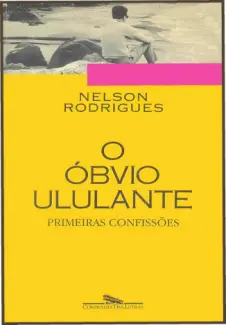 O Obvio Ululante - Nelson Rodrigues
