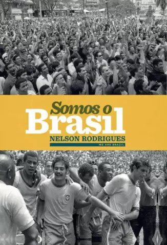   Somos o Brasil  -  Nelson Rodrigues 