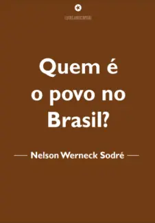 Quem é o Povo no Brasil - Nelson Werneck Sodré