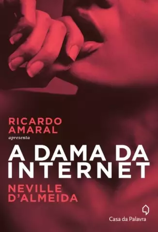 A Dama Da Internet  -  Neville d Almeida