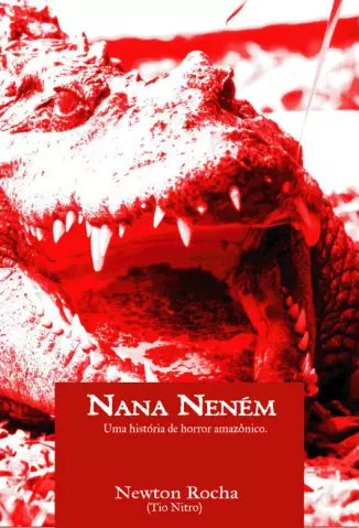  Nana Neném  -  Uma História de Horror Amazônico  -  Newton Rocha   