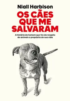 Os cães que me Salvaram - Niall Harbison