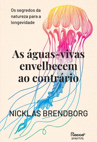 As Águas-vivas Envelhecem ao Contrário - Nicklas Brendborg