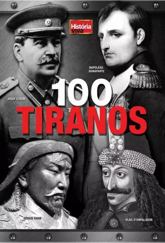 100 Tiranos  -  História Viva  - Vol.  04  -  Nigel Cawthorne