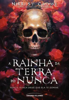 A Rainha da Terra do Nunca - Nikki St. Crowe