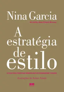 A estratégia de estilo - Nina Garcia