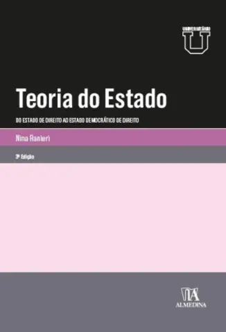 Teoria do Estado: do Estado de Direito ao Estado Democrático de Direito - Nina Ranieri