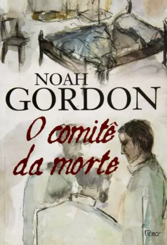 O Comitê da Morte  -  Noah Gordon