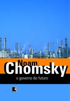 O Governo no Futuro - Noam Chomsky
