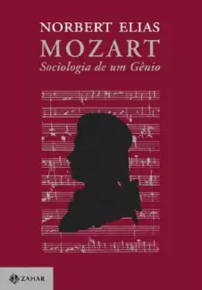 Mozart: Sociologia de um Gênio  -  Nobert Elias