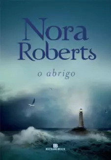 O Abrigo  -  Nora Roberts