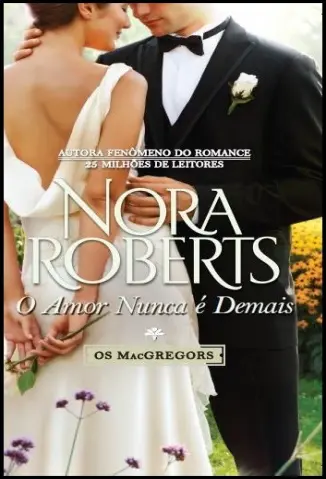 Amor Nunca e Demais - Nora Roberts