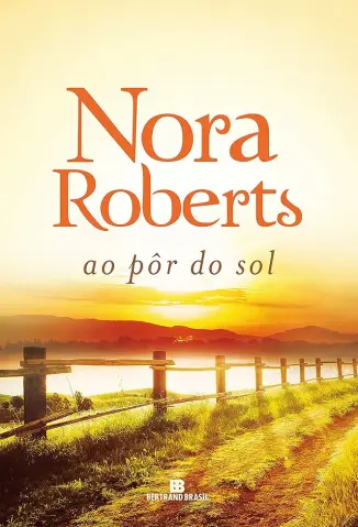 Ao Pôr do Sol - Nora Roberts