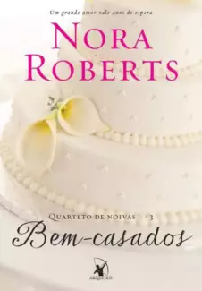 Bem-Casados  -  Quarteto de Noivas  - Vol.  03  -  Nora Roberts
