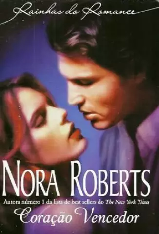 Coração Vencedor  -  Rainha dos Romances  -  Nora Roberts