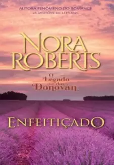 Enfeitiçado  -  Minissérie Família Donovan  - Vol.  04  -  Nora Roberts