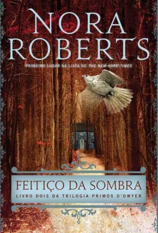 Feitiço da Sombra   -  Trilogia Primos  O Dwyer  - Vol.  02  -  Nora Roberts