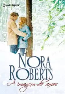A Imagem do Amor  -  Nora Roberts