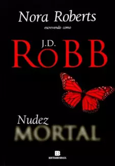 Nudez Mortal - Mortal  - Vol.  1  -  Nora Roberts