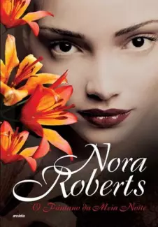 O Pântano Da Meia Noite  -  Nora Roberts
