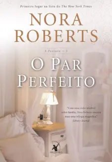 O Par Perfeito - A Pousada Vol. 3 - Nora Roberts